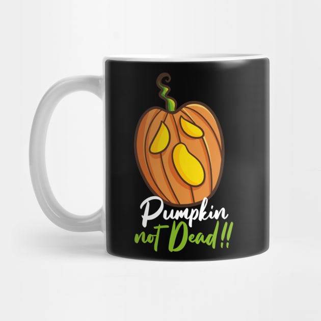 Pumpkin Not Dead !! by Jocularity Art